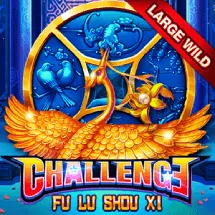CHALLENGE・FU LU SHOU XI